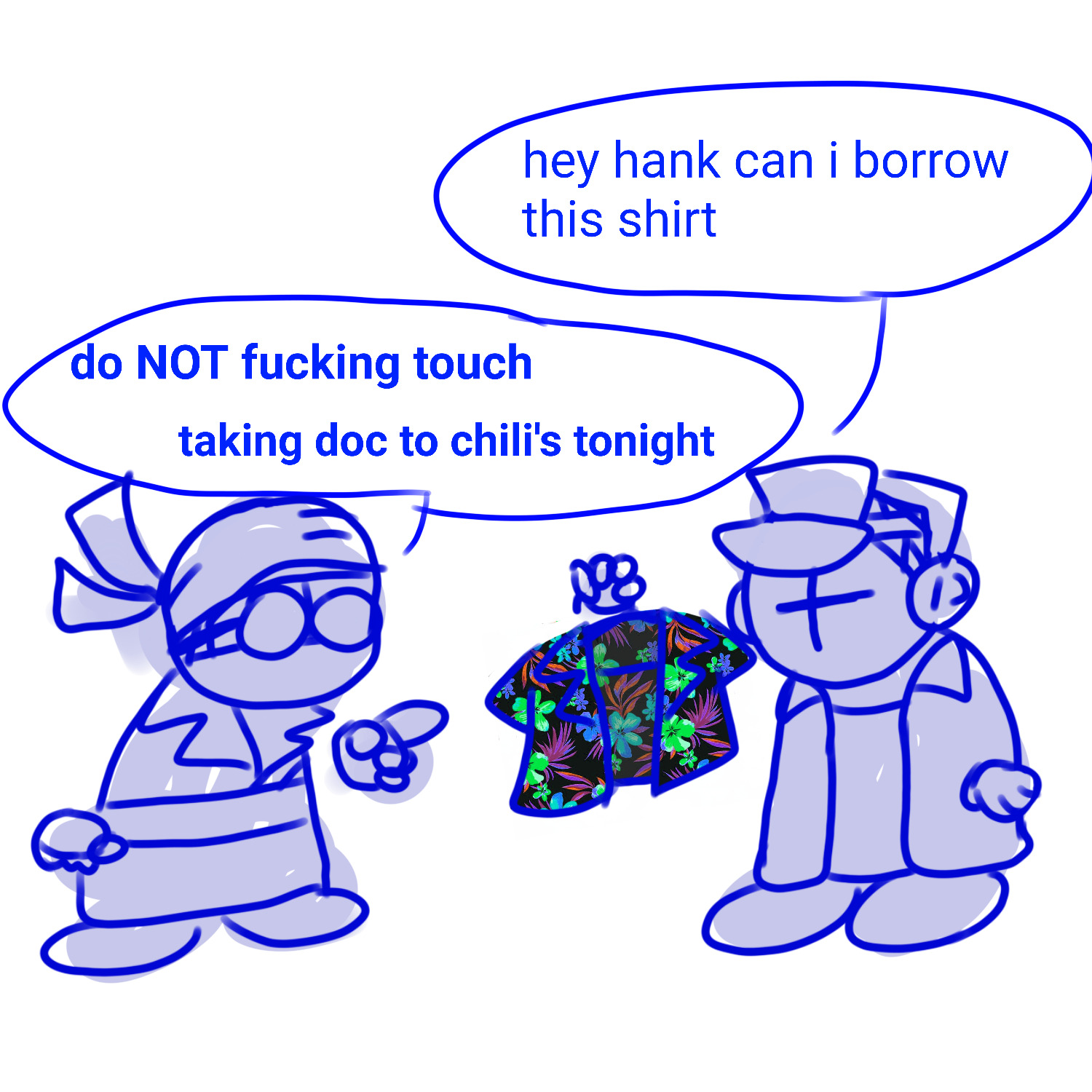 drawing of deimos holding up a bright hawaiian shirt. "hey hank can i borrow this shirt" hank responds "do NOT touch. taking doc to chilis toniht"